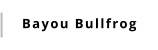 Bayou Bullfrog